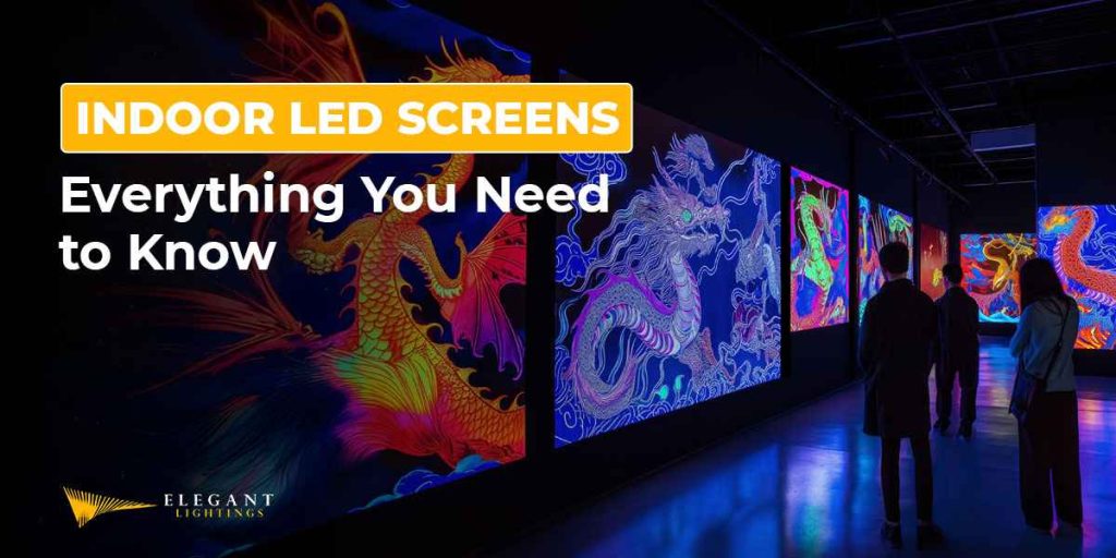 indoor led screens: everything you need to know