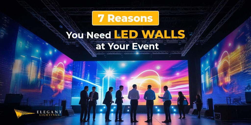 7 reasons you need led walls at your event